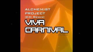 Alchemist Project - Viva Carnival (Em Remix)