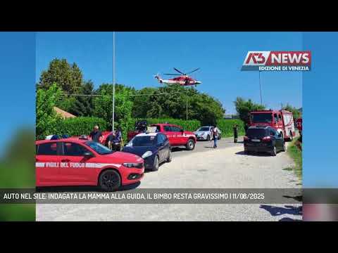 AUTO NEL SILE: INDAGATA LA MAMMA ALLA GUIDA, IL BIMBO RESTA GRAVISSIMO | 11/08/2025