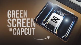 How to Use Green Screen with Capcut on iPad (tutorial)