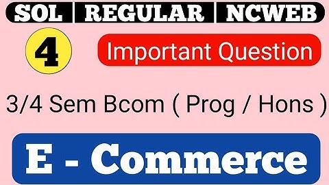 Important Question Of E Commerce 3/4 Semester Bcom Prog & Hons For DU SOL NCWEB