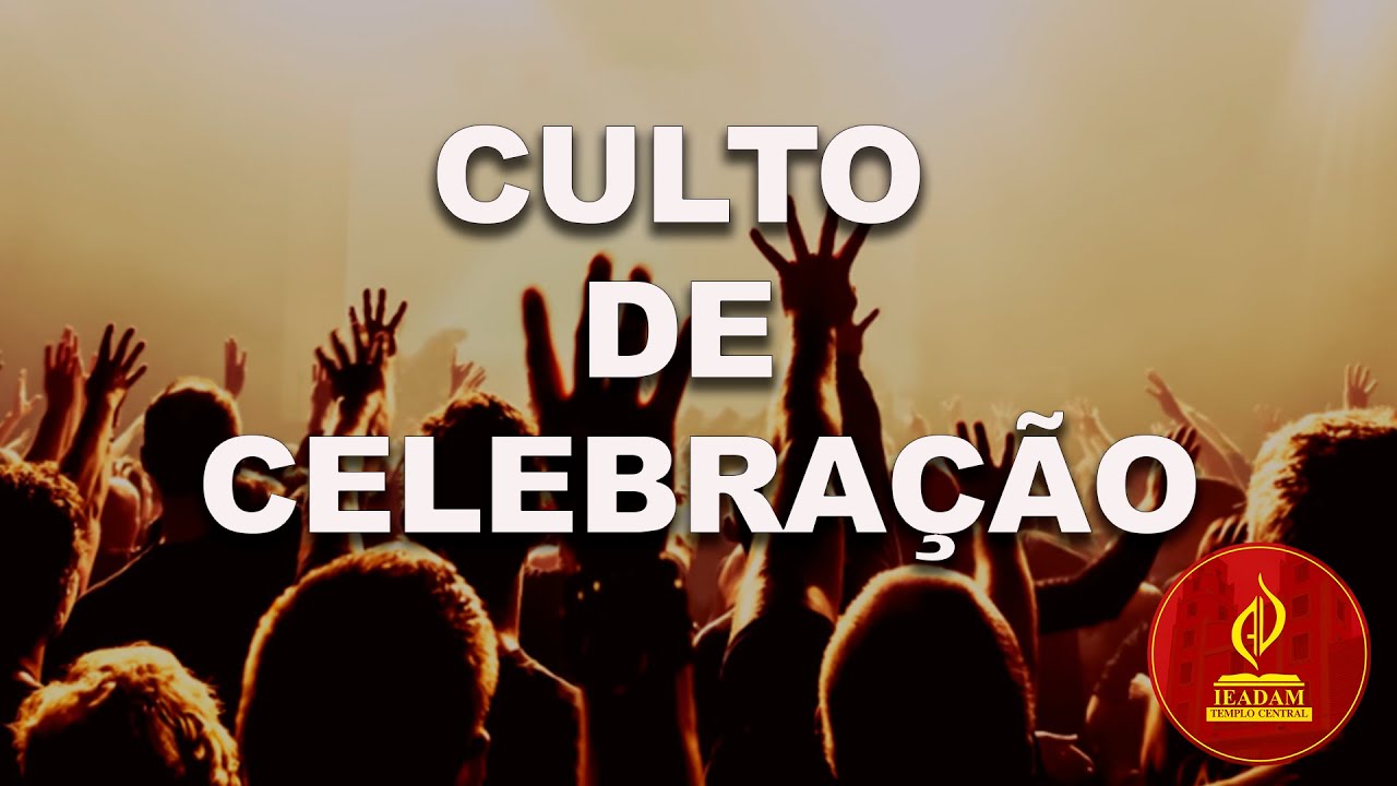 CULTO DE CELEBRAÇÃO E ADORAÇÃO A DEUS - TEMPLO CENTRAL - 26/01/2025 ...