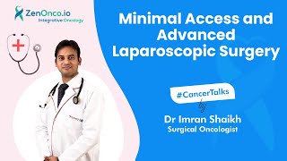 Minimal Access and Advanced Laparoscopic Surgeries | Dr Imran Shaikh | Cancer Talks screenshot 2