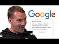 Brendan Rodgers Answers the Web's Most Searched Questions About Him | Autocomplete Challenge