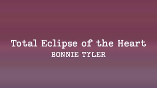 Bonnie Tyler - Total Eclipse Of The Heart Lyrics