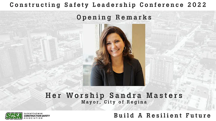 SCSA Constructing Safety Leadership Conference 2022 - Regina Mayor Sandra Masters 2022 04 27