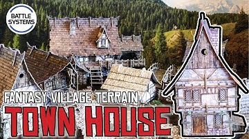 How to Build Battle Systems Fantasy Village Terrain series part 2: Town House.