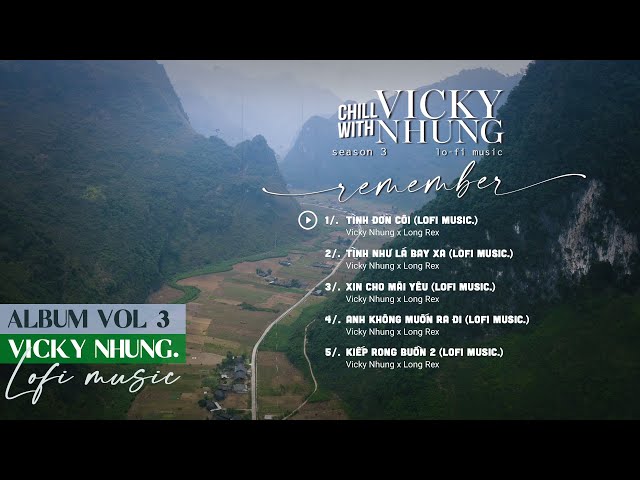 ALBUM CHILL WITH VICKY NHUNG (SEASON 3) | REMEMBER | LOFI MUSIC | PLAYLIST NHẠC LOFI CHILL CUỐI TUẦN class=