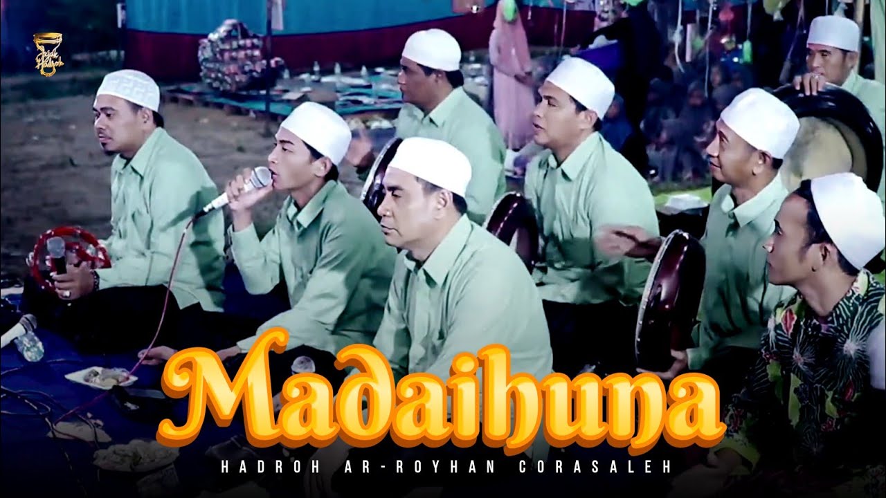 SHOLAWAT MADAIHUNA || HADROH AR-ROYHAN CORASALEH