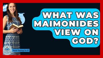 What Was Maimonides View On God? - Jewish Teachings For All