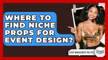 Where To Find Niche Props For Event Design? - Event Management Pro Tips