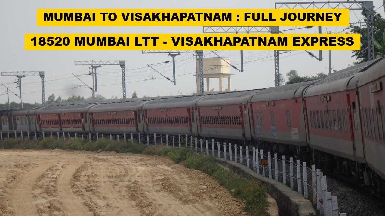 Mumbai To Visakhapatnam : Full Journey : 18520 Mumbai LTT - Visakhapatnam Express Via Vijayawada