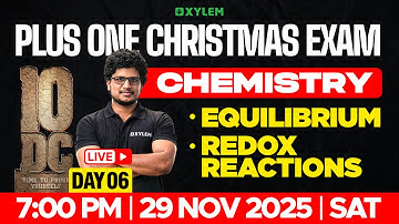 Plus One Chemistry | Equilibrium | Redox Reactions | Full Chapter Revision | Xylem Plus One