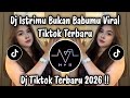ISTRIMU BUKAN BABUMU DJ VIRAL TIKTOK TERBARU 2026 ISTRIMU BUKAN BABUMU DJ VIRAL TIKTOK TERBARU 2026
