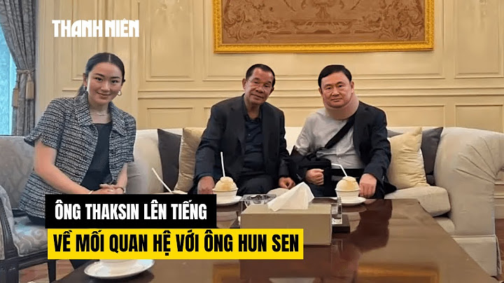 Ông Thaksin lên tiếng về quan hệ với ông Hun Sen giữa căng thẳng Thái Lan - Campuchia