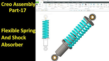 #17 Creo Assembly Design- Flexible Spring And Shock Absorber