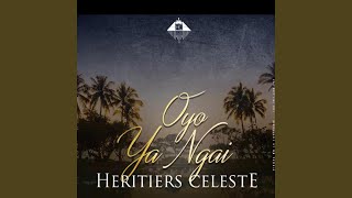 Video thumbnail of "Heritiers Celeste - Oyo Ya Ngai"