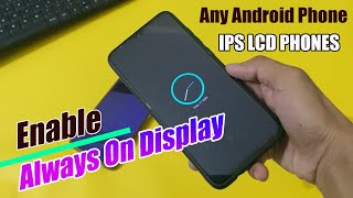 Get ALWAYS ON DISPLAY On IPS LCD Phone | Enable Always on Display for Any Android Phone