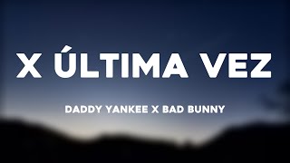 X Última Vez - Daddy Yankee X Bad Bunny Lyric Video