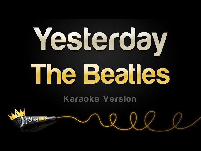 The Beatles - Yesterday (Karaoke Version) class=