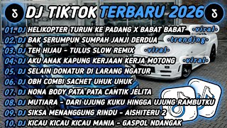 DJ TIKTOK TERBARU 2026🎵DJ HELIKOPTER TURUN KE PADANG🎵DJ BAK SERUMPUN SUMPAH JANJI DERDUA 🔥