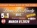 Dear Mr Lonely 5in1 ( EP.03 ) " MIKE STORY " March 01.2026 | NEW UPLOAD