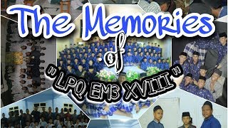 The memories of LPQ EM3 XVIII | sebuah kenangan yang mengingatkan kita akan indahnya bersama kalian