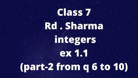 ex 1.1 class 7 Rd Sharma/ /part-2 from question 6 to 10//active being