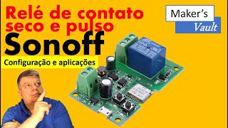 Relé de Contato Seco e Pulso Sonoff - Configuração e Aplicações