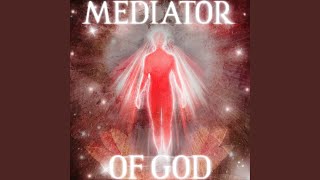 Mediator of God