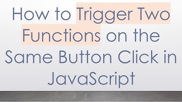 How to Trigger Two Functions on the Same Button Click in JavaScript