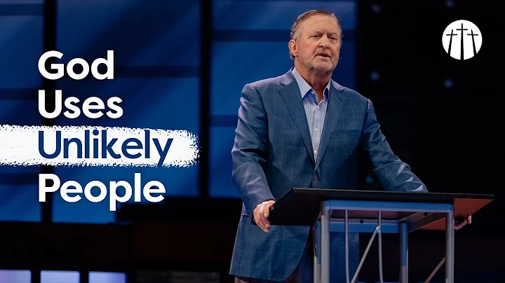"God Uses Unlikely People" | Pastor Steve Gaines