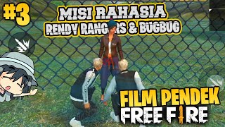 MISI RAHASIA! FILM PENDEK FREE FIRE #3 - Perjuangan Rendy Rangers dan BugBug MISI RAHASIA! FILM PENDEK FREE FIRE #3 - Perjuangan Rendy Rangers dan BugBug