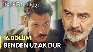 Benden Uzak Dur - İnci Taneleri 16. Bölüm