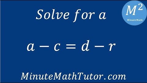 a-c=d-r, solve for a