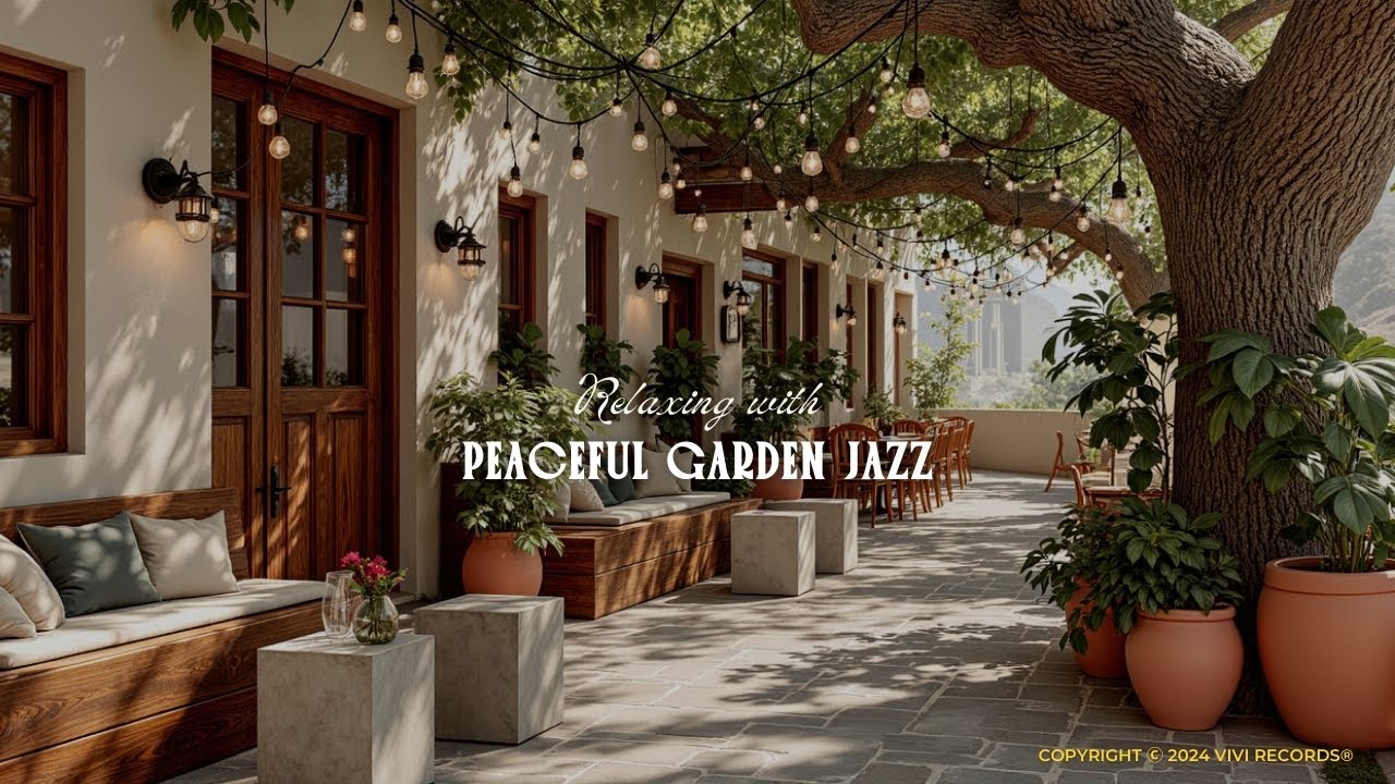 Relaxing Cafe Garden Jazz | Calm space, Soft Sounds & Quiet afternoon | Soft Jazz for Work, Study Relaxing Cafe Garden Jazz | Calm space, Soft Sounds & Quiet afternoon | Soft Jazz for Work, Study