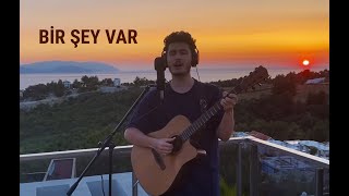 Bir Şey Var - Mert Öksüzoğlu (Can Ozan Cover)