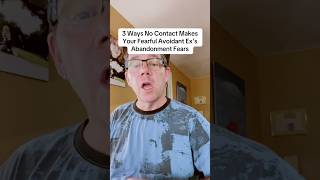 3 Ways No Contact Makes Your Fearful Avoidant Ex's Abandonment Fears #shorts