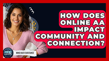 How Does Online AA Impact Community And Connection? - Mind Over Substance