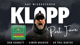 Auf Wiedersehen Klopp Part 4 - Under Pressure Podcast on Liverpool FC Manager Jurgen Klopp