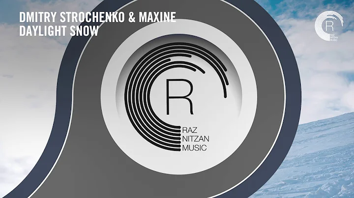 Dmitry Strochenko & Maxine - Daylight Snow [RNM] E...