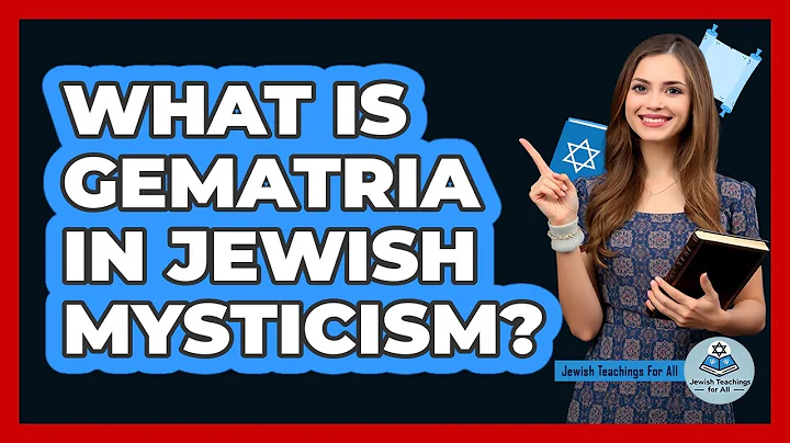What Is Gematria in Jewish Mysticism?