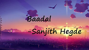 Baadal - Sanjith Hegde (Lyrics)
