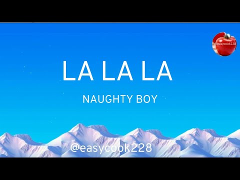 Naughty Boy - La la la (Lyrics)