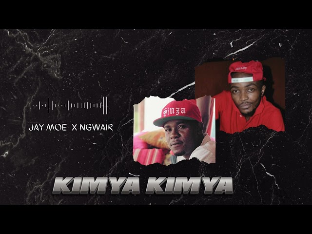 JAY MOE X NGWAIR - KIMYA KIMYA (Quality) #kitambo class=