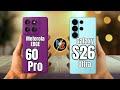 MOTOROLA EDGE 60 PR0 VS SAMSUNG GALAXY S26 ULTRA