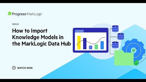 How to Import Knowledge Models in the MarkLogic Data Hub