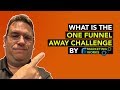The One Funnel Away (OFA) Challenge Review