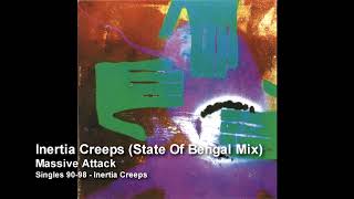 Massive Attack - Inertia Creeps (State Of Bengal Mix) [Singles 90-98]