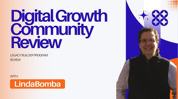 Digital Growth Community & Legacy Builder Program Review