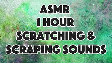 ASMR: Sound Series #52: 1 Hour of Scratching & Scraping Sounds (No Talking)